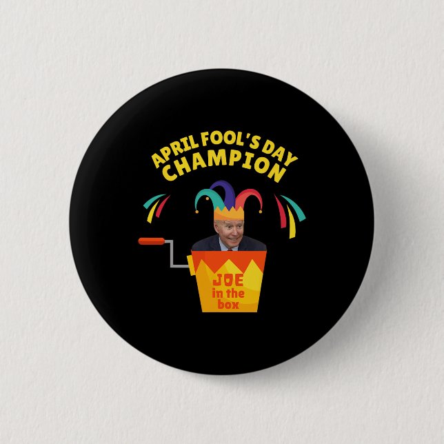 Biden April Fool’s Day Champ Political Humour Pro  6 Cm Round Badge (Front)