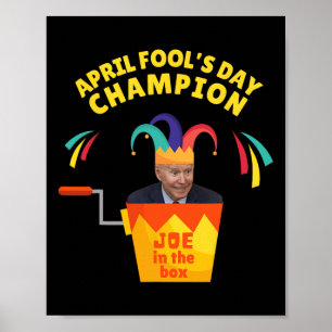 Biden April Fool’s Day Champ Political Humour Pro Poster