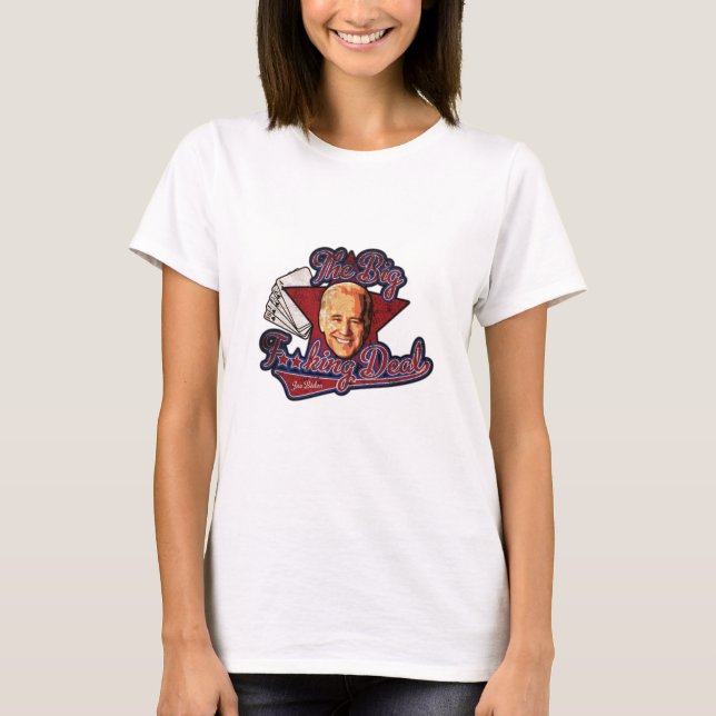 Biden Big Deal T-Shirt (Front)