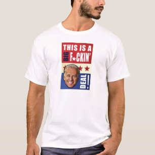 Biden Big Deal T-Shirt