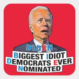 Biden Biggest idiot funny anti Biden pro trump Square Sticker