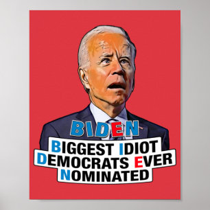 Biden biggest idiot- funny Biden Poster