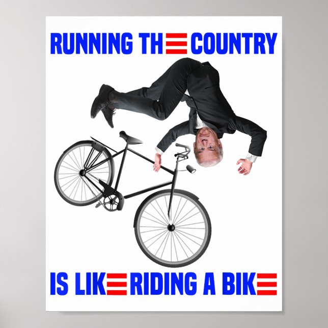 Biden Bike Bicycle Running the country is like rid Poster (Front)