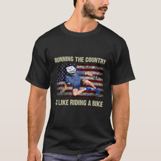 Biden Bike Bicycle Running The Country Is Like Rid T-Shirt