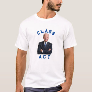 Biden Class Act T-shirt