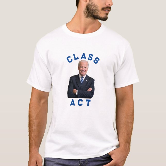 Biden Class Act T-shirt (Front)