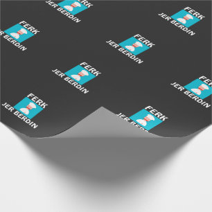 BIDEN FERK JER BERDIN CHRISTMAS WRAPPING PAPER