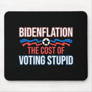 Biden Flation The Cost Of Voting Stupid Anti Biden Mouse Mat