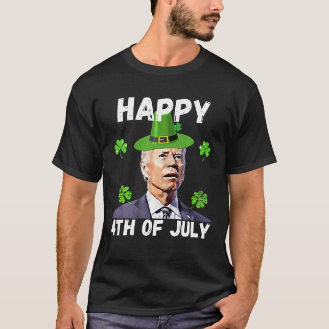 Biden Happy 4Th Of July St Patrick's Day T T-Shirt (Front)