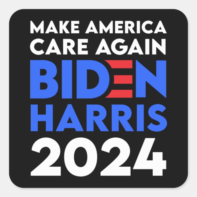 Biden / Harris - 2024 - Make America Care Again Square Sticker (Front)