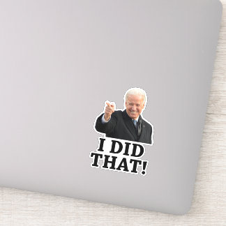 Biden - I did that!