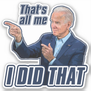Biden I Did That funny anti Biden trump 2024