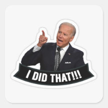 Biden : I Did That!