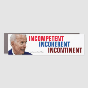 Biden Incompetent Incoherent Incontinent Car Magnet