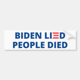 Biden lied - People died Bumper Sticker