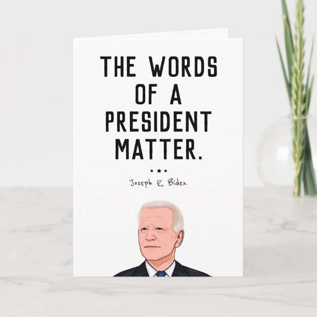 BIDEN QUOTE: The words of a President Matter Card (Front)