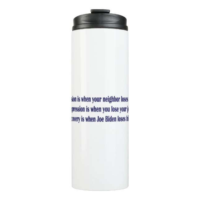 Biden-Recession- Thermal Tumbler (Front)