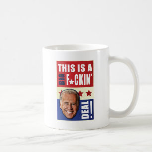 Biden - This is a Big F'n Deal! Coffee Mug