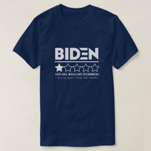 Biden Very Bad Would Not Recommend T-Shirt