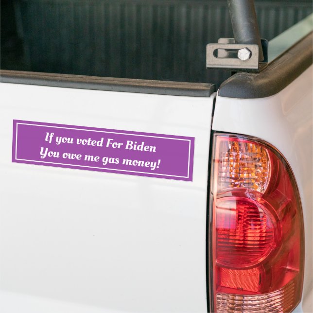 Biden Voter - Gas money Customised Bumper Sticker (On Truck)