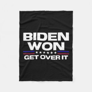 Biden Won Get Over It Patriotic Pro Joe Anti Fleece Blanket