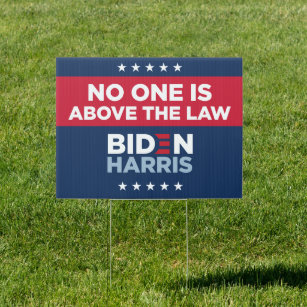 Biden yard sign - No One is Above the Law
