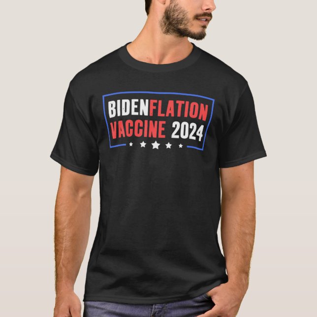 Bidenflation Vaccine 2024 Anti Joe Biden Voting T-Shirt (Front)