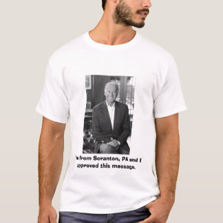 Biden's from Scranton! T-Shirt