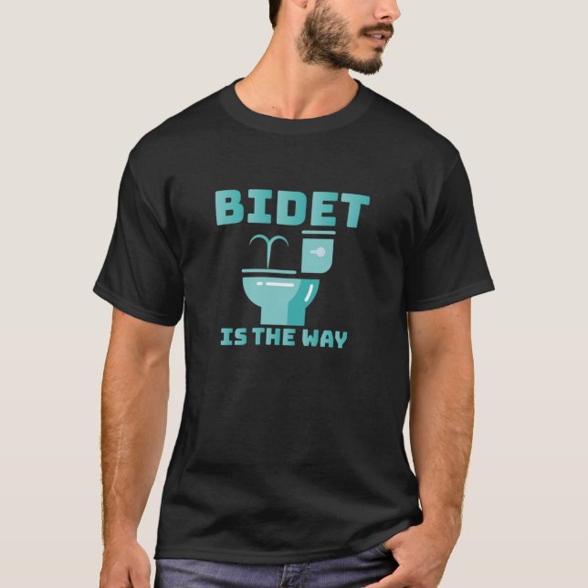 Bidet is the Way Funny Bidet Toilet T-Shirt (Front)