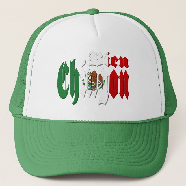 Bien Chingon with Mexican Flag Trucker Hat (Front)
