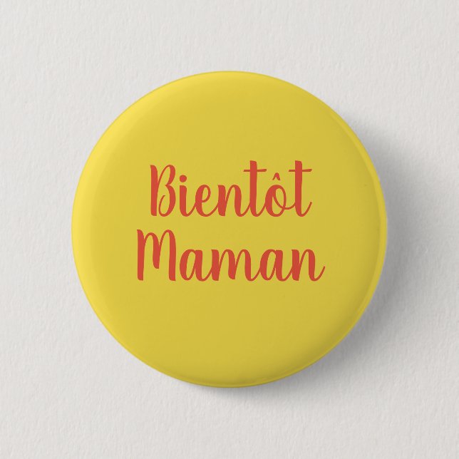 Bientot Maman | new baby Cute French Button (Front)