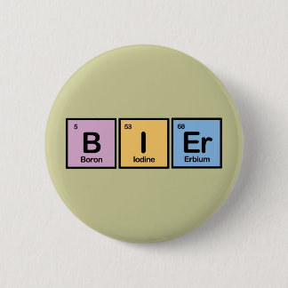 Bier made of Elements 6 Cm Round Badge