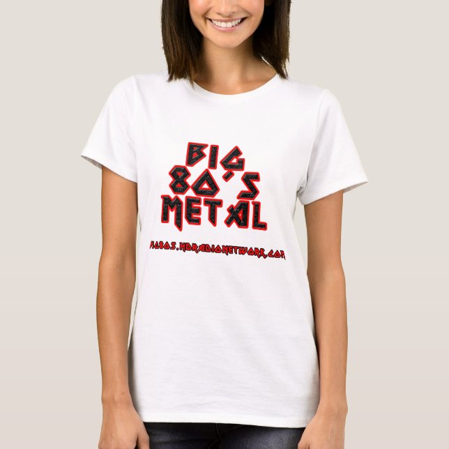 Big 80's Metal Ladies T T-Shirt (Front)