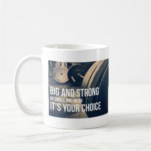 Big And Strong - Gym Workout Motivational Coffee Mug
