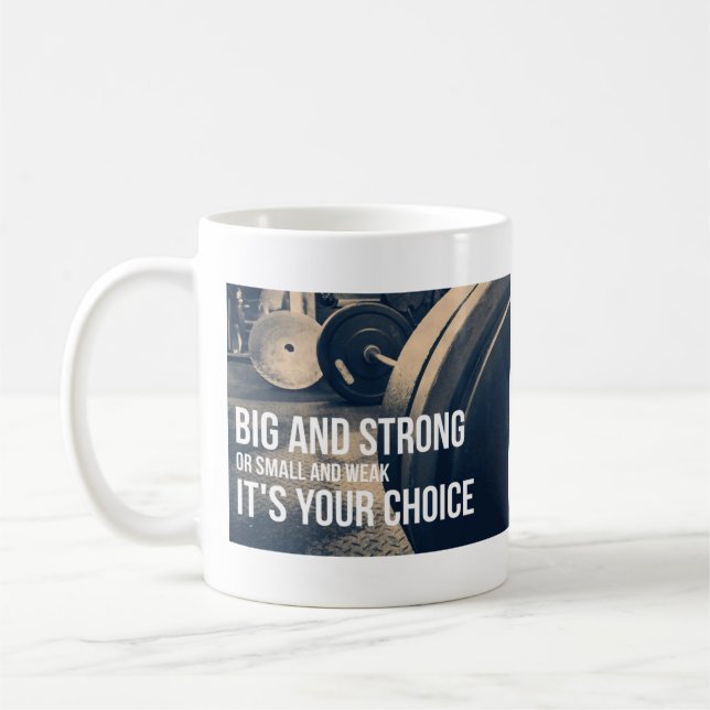 Big And Strong - Gym Workout Motivational Coffee Mug (Left)