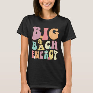 Big Bach Energy Bride Bridesmaid Groovy Bacheloret T-Shirt