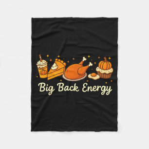 Big Back Energy Funny Thanksgiving Dinner Turkey L Fleece Blanket