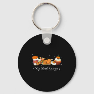 Big Back Energy Funny Thanksgiving Dinner Turkey L Key Ring