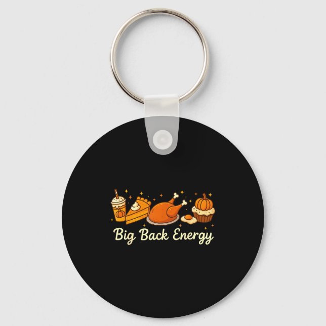 Big Back Energy Funny Thanksgiving Dinner Turkey L Key Ring (Front)