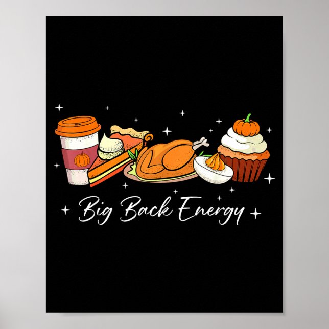 Big Back Energy Funny Thanksgiving Dinner Turkey L Poster (Front)