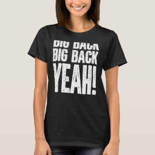 Big Back Funny Internet Meme Joke T-Shirt
