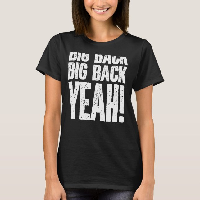 Big Back Funny Internet Meme Joke T-Shirt (Front)