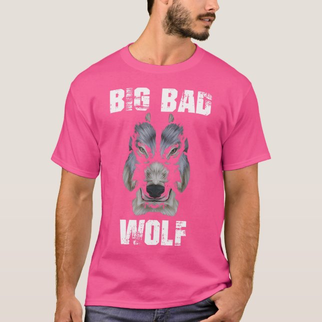 Big Bad And Wolf Funny Wolves T-Shirt (Front)