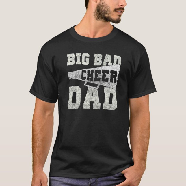 Big Bad Cheer Dad Parent Father T-Shirt (Front)