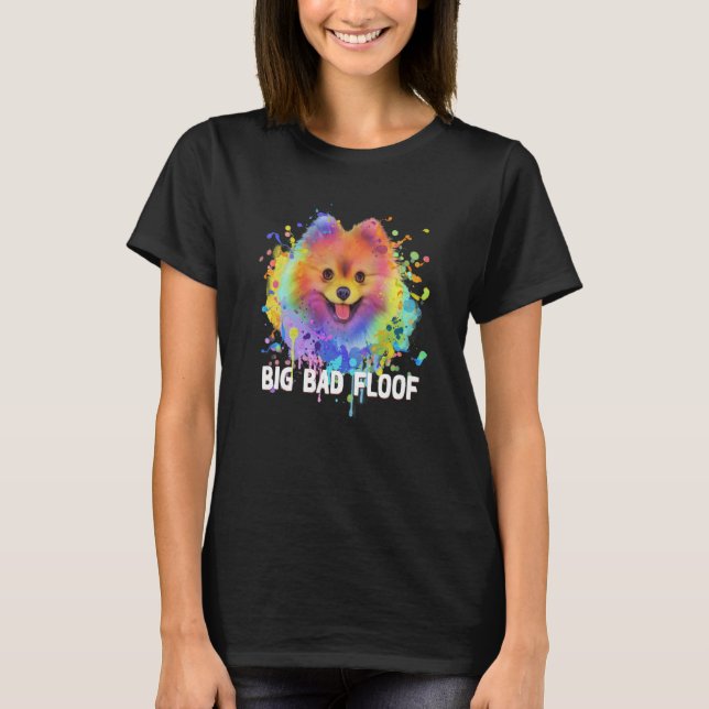 Big Bad Floof Pomeranian Pom Pom Humor Dog  1 T-Shirt (Front)