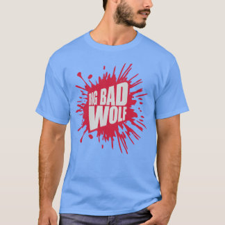 big bad wolf quote girl T-Shirt