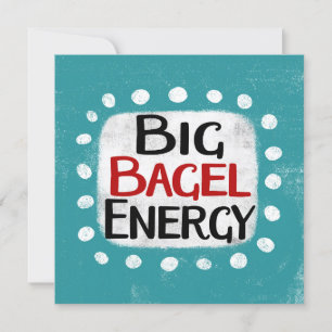 Big Bagel Energy Greeting Card