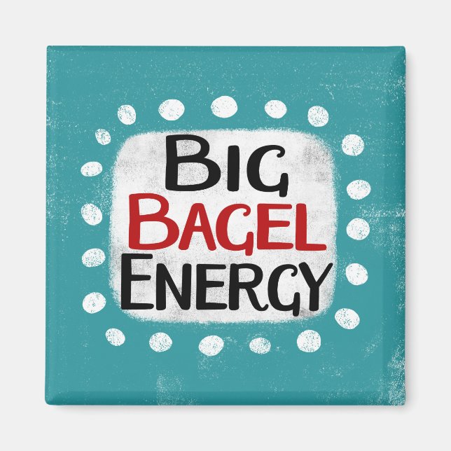 Big Bagel Energy Refrigerator Magnet (Front)