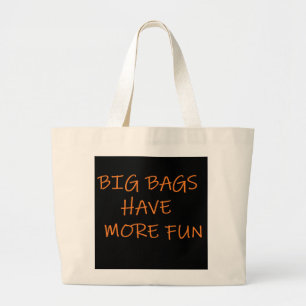 Big bags have more fun text words on black