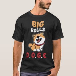 Big Balls DOGE DOGE Funny T-Shirt